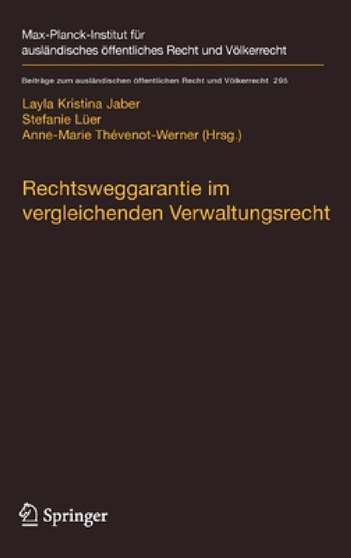 Rechtsweggarantie Im Vergleichenden Verwaltungsrecht: Wechselseitige Einflüsse Zwischen Rechtsordnungen Am Beispiel Des Zugangs Zum Gericht Gegen Das by Layla Kristina Jaber, Stefanie Lüer, Anne-Marie Thévenot-Werner