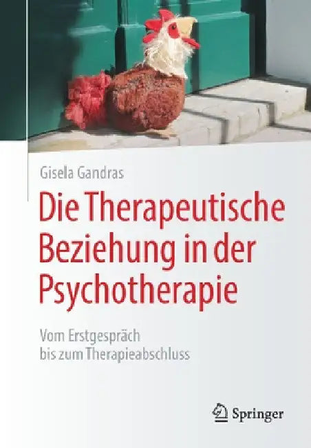 Die Therapeutische Beziehung in Der Psychotherapie: Vom Erstgespräch Bis Zum Therapieabschluss by Gisela Gandras