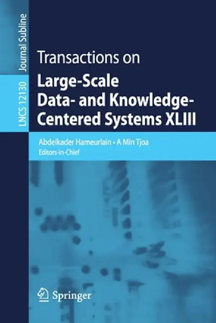 Transactions on Large-Scale Data- And Knowledge-Centered Systems XLIII by Abdelkader Hameurlain