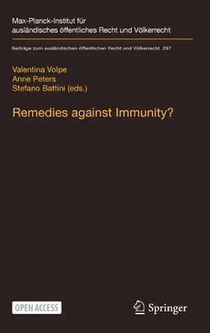 Remedies Against Immunity?: Reconciling International and Domestic Law After the Italian Constitutional Court's Sentenza 238/2014 by Valentina Volpe