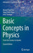 Basic Concepts in Physics: From the Cosmos to Quarks by Masud Chaichian