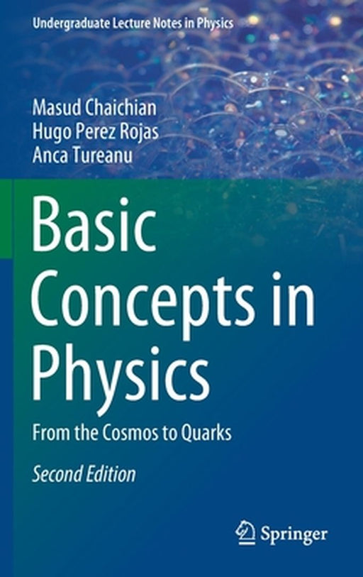 Basic Concepts in Physics: From the Cosmos to Quarks by Masud Chaichian