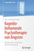 Kognitiv-Behaviorale Psychotherapie Von Ängsten: Kurztherapie Mit Hypnose - Die Praxisanleitung by Hans-Christian Kossak, O. Berndt Scholz