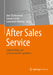 After Sales Service: Zukunftsfähig Und Prozessorientiert Gestalten by Uwe Dombrowski, Simon Fochler, Constantin Malorny