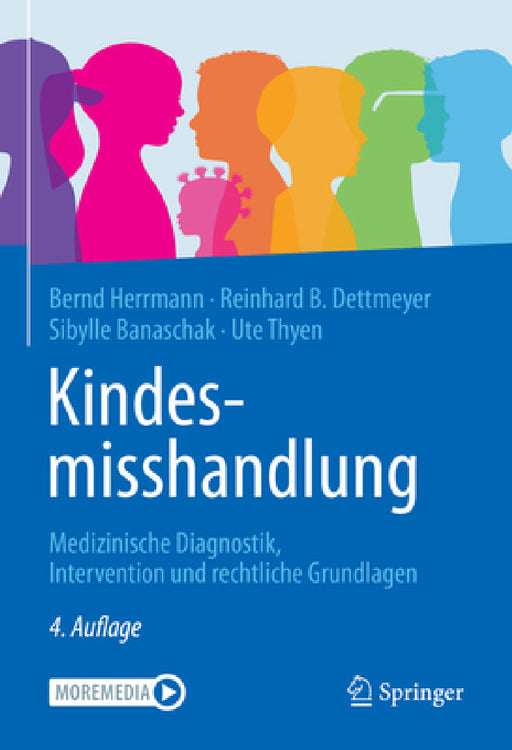 Kindesmisshandlung: Medizinische Diagnostik, Intervention Und Rechtliche Grundlagen by Bernd Herrmann, Reinhard B. Dettmeyer, Sibylle Banaschak