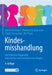 Kindesmisshandlung: Medizinische Diagnostik, Intervention Und Rechtliche Grundlagen by Bernd Herrmann, Reinhard B. Dettmeyer, Sibylle Banaschak