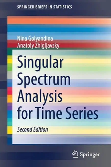 Singular Spectrum Analysis for Time Series by Nina Golyandina