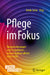 Pflege Im Fokus: Herausforderungen Und Perspektiven - Warum Applaus Alleine Nicht Reicht by Gerda Sailer
