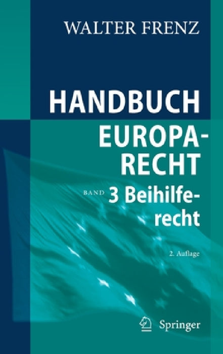 Handbuch Europarecht: Band 3: Beihilferecht by Walter Frenz