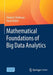 Mathematical Foundations of Big Data Analytics by Vladimir Shikhman