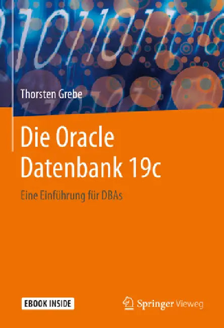 Die Oracle Datenbank 19c: Eine Einführung Für DBAs by Thorsten Grebe