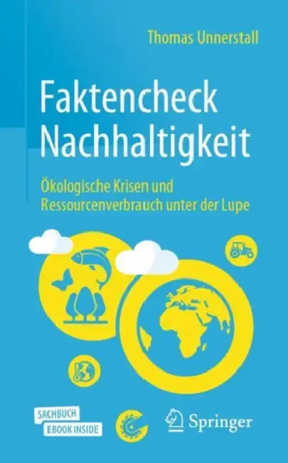 Faktencheck Nachhaltigkeit: Ökologische Krisen Und Ressourcenverbrauch Unter Der Lupe by Thomas Unnerstall