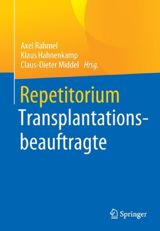 Repetitorium Transplantationsbeauftragte by Axel Rahmel, Klaus Hahnenkamp, Claus-Dieter Middel