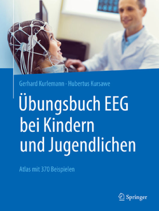 Übungsbuch Eeg Bei Kindern Und Jugendlichen: Atlas Mit 370 Beispielen by Gerhard Kurlemann, Hubertus Kursawe