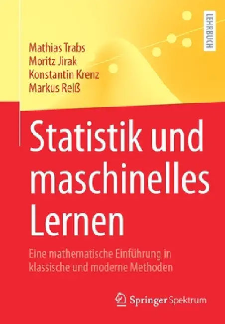 Statistik Und Maschinelles Lernen: Eine Mathematische Einführung in Klassische Und Moderne Methoden by Mathias Trabs