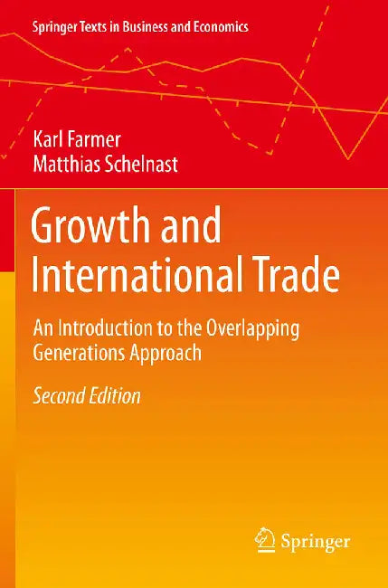 Growth and International Trade: An Introduction to the Overlapping Generations Approach by Farmer, Karl