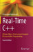 Real-Time C++: Efficient Object-Oriented and Template Microcontroller Programming by Christopher Kormanyos