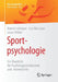 Sportpsychologie: Ein Überblick Für Psychologiestudierende Und -Interessierte by Babett Lobinger