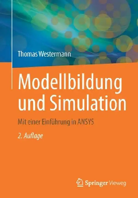 Modellbildung Und Simulation: Mit Einer Einführung in Ansys by Thomas Westermann