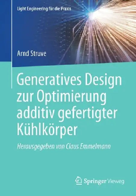 Generatives Design Zur Optimierung Additiv Gefertigter Kühlkörper by Arnd Struve