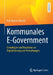 Kommunales E-Government: Grundlagen Und Bausteine Zur Digitalisierung Von Verwaltungen by Ralf-Rainer Piesold