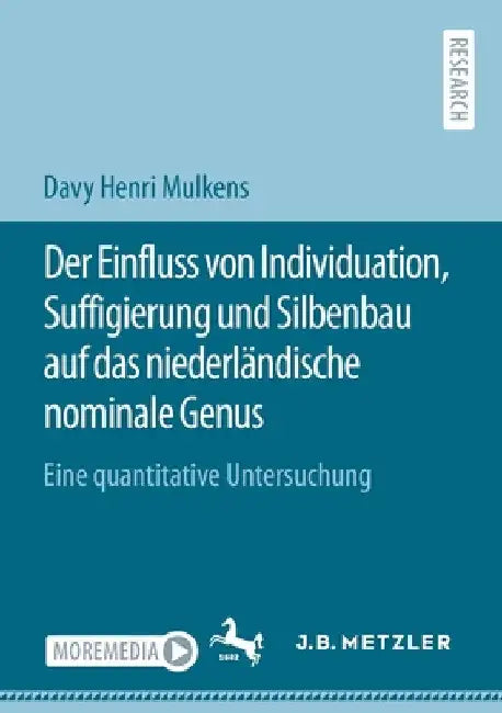 Der Einfluss Von Individuation, Suffigierung Und Silbenbau Auf Das Niederländische Nominale Genus: Eine Quantitative Untersuchung by Davy Henri Mulkens