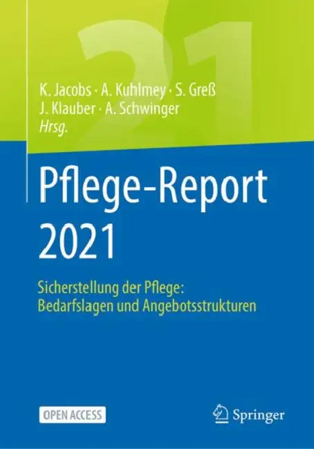 Pflege-Report 2021: Sicherstellung Der Pflege: Bedarfslagen Und Angebotsstrukturen by Klaus Jacobs, Adelheid Kuhlmey, Stefan Greß