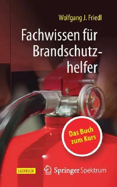 Fachwissen Für Brandschutzhelfer by Wolfgang J. Friedl