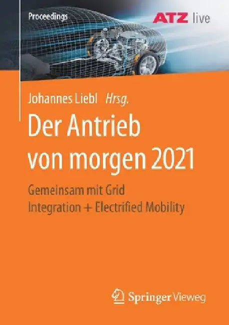 Der Antrieb Von Morgen 2021: Gemeinsam Mit Grid Integration + Electrified Mobility by Johannes Liebl