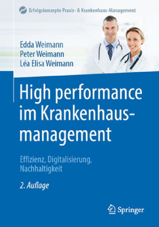 High Performance Im Krankenhausmanagement: Effizienz, Digitalisierung, Nachhaltigkeit by Edda Weimann, Peter Weimann, Léa Elisa Weimann
