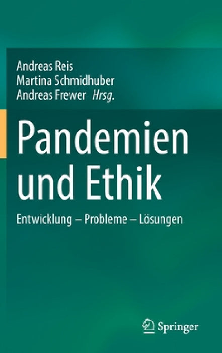 Pandemien Und Ethik: Entwicklung - Probleme - Lösungen by Andreas Reis, Martina Schmidhuber, Andreas Frewer