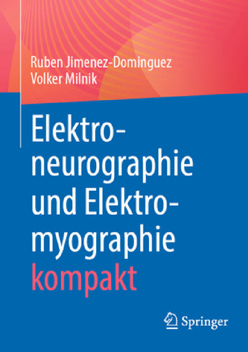 Elektroneurographie Und Elektromyographie Kompakt by Ruben Jimenez-Dominguez, Volker Milnik