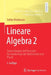 Lineare Algebra 2: Anwendungen Und Konzepte Für Studierende Der Mathematik Und Physik by Stefan Waldmann