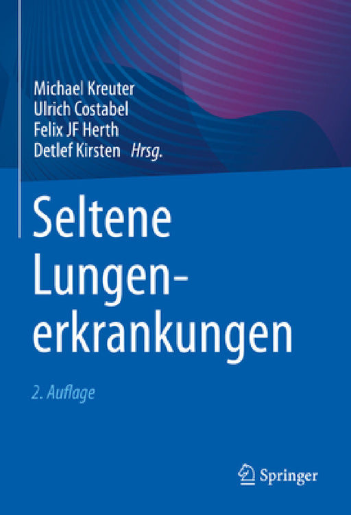 Seltene Lungenerkrankungen by Michael Kreuter, Ulrich Costabel, Felix Jf Herth