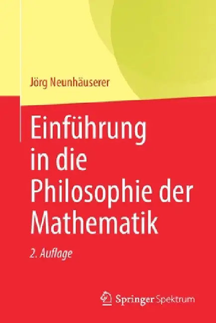 Einführung in Die Philosophie Der Mathematik by Jörg Neunhäuserer