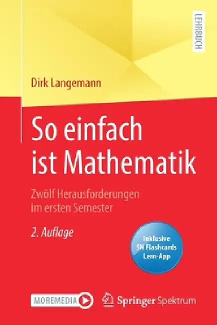 So Einfach Ist Mathematik - Zwölf Herausforderungen Im Ersten Semester by Dirk Langemann
