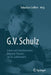 G. V. Schulz: Leben Und Forschen Eines Polymer-Pioniers Im 20. Jahrhundert by Sebastian Seiffert