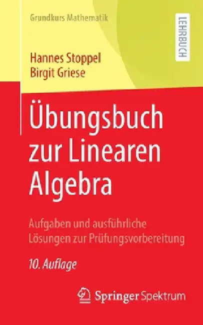 Übungsbuch Zur Linearen Algebra: Aufgaben Und Ausführliche Lösungen Zur Prüfungsvorbereitung by Hannes Stoppel