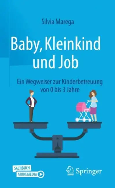 "Baby, Kleinkind und Job"  by Silvia Marega