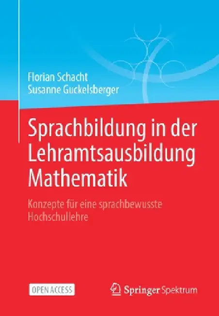 Sprachbildung in Der Lehramtsausbildung Mathematik: Konzepte Für Eine Sprachbewusste Hochschullehre by Florian Schacht