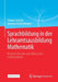 Sprachbildung in Der Lehramtsausbildung Mathematik: Konzepte Für Eine Sprachbewusste Hochschullehre by Florian Schacht