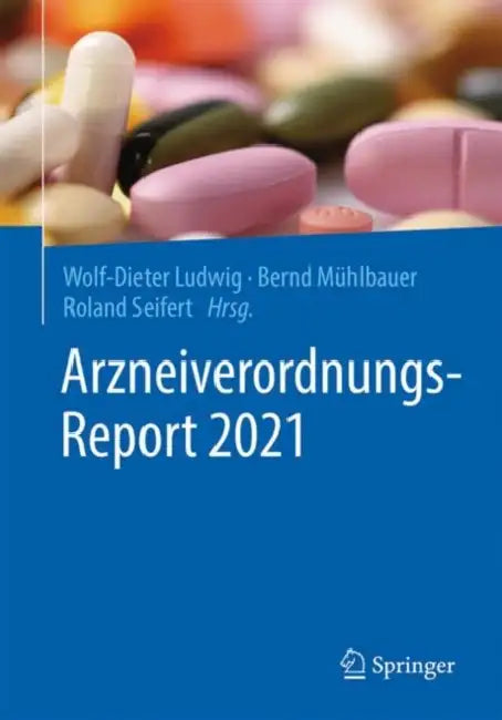 Arzneiverordnungs-Report 2021 by Wolf-Dieter Ludwig, Bernd Mühlbauer, Roland Seifert