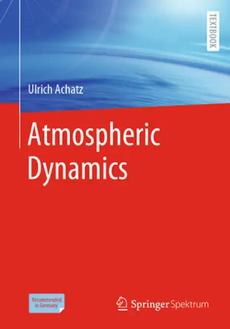 Atmospheric Dynamics by Ulrich Achatz