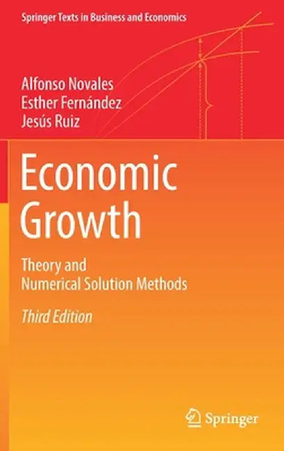 Economic Growth: Theory and Numerical Solution Methods by Alfonso Novales