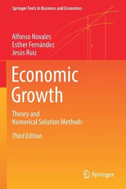 Economic Growth: Theory and Numerical Solution Methods by Alfonso Novales