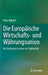 Die Europäische Wirtschafts- Und Währungsunion: Ihr Umbau Im Zeichen Der Solidarität by Peter Hilpold