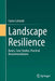 Landscape Resilience: Basics, Case Studies, Practical Recommendations by Catrin Schmidt
