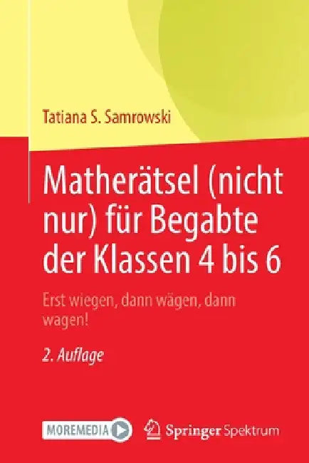 Matherätsel (Nicht Nur) Für Begabte Der Klassen 4 Bis 6: Erst Wiegen, Dann Wägen, Dann Wagen! by Tatiana S. Samrowski