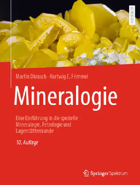 Mineralogie: Eine Einführung in Die Spezielle Mineralogie, Petrologie Und Lagerstättenkunde by Martin Okrusch