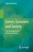 Genes, Genomes and Society: From Farming to Gene Editing and Beyond by Röbbe Wünschiers